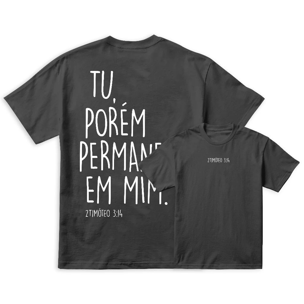 Camiseta Crista Evangélica | Tu Porém Permaneça em Mim | Varias cores