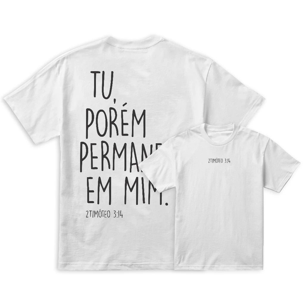 Camiseta Crista Evangélica | Tu Porém Permaneça em Mim | Varias cores