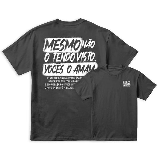 Camiseta  |  Mesmo Não o Tendo Visto Vocês o Amam