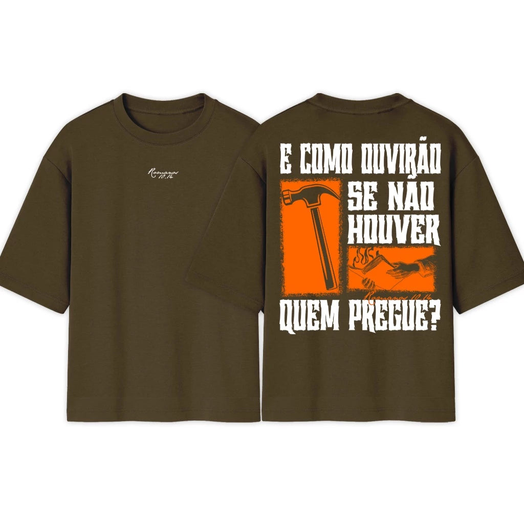 Camiseta Crista Oversized | Como Ouvirão se não houver quem pregue | Varias cores