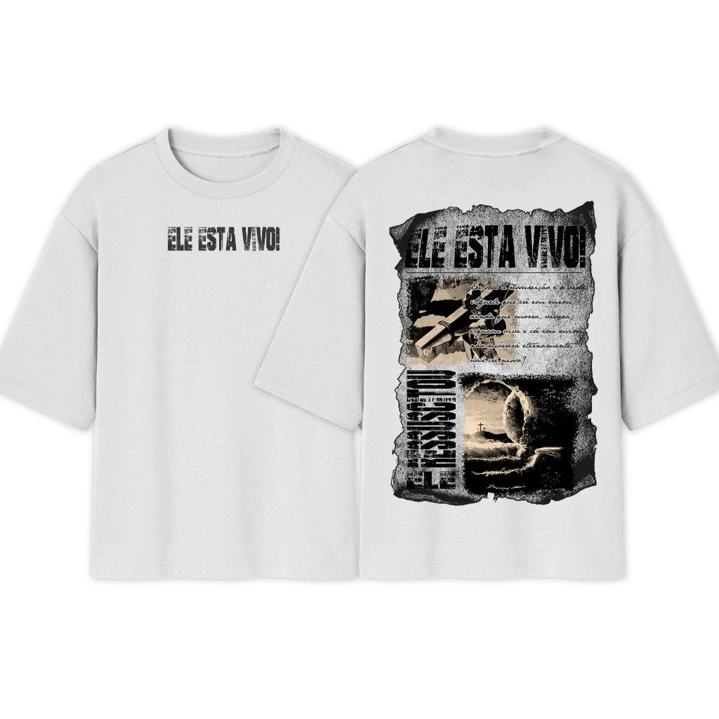 Camiseta Oversized | ELE ESTA VIVO! | lançamento