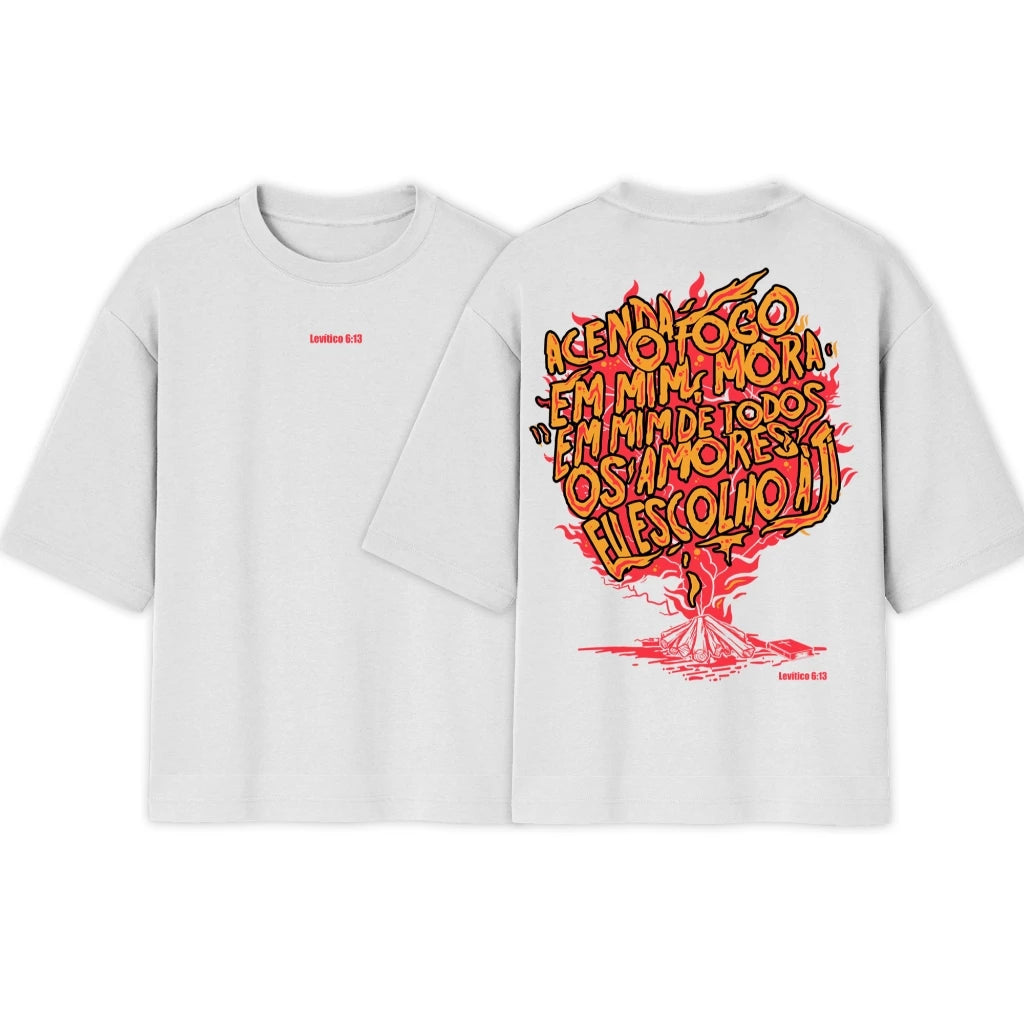 Camiseta Crista Oversized | Acenda o Fogo em Mim | Varias cores