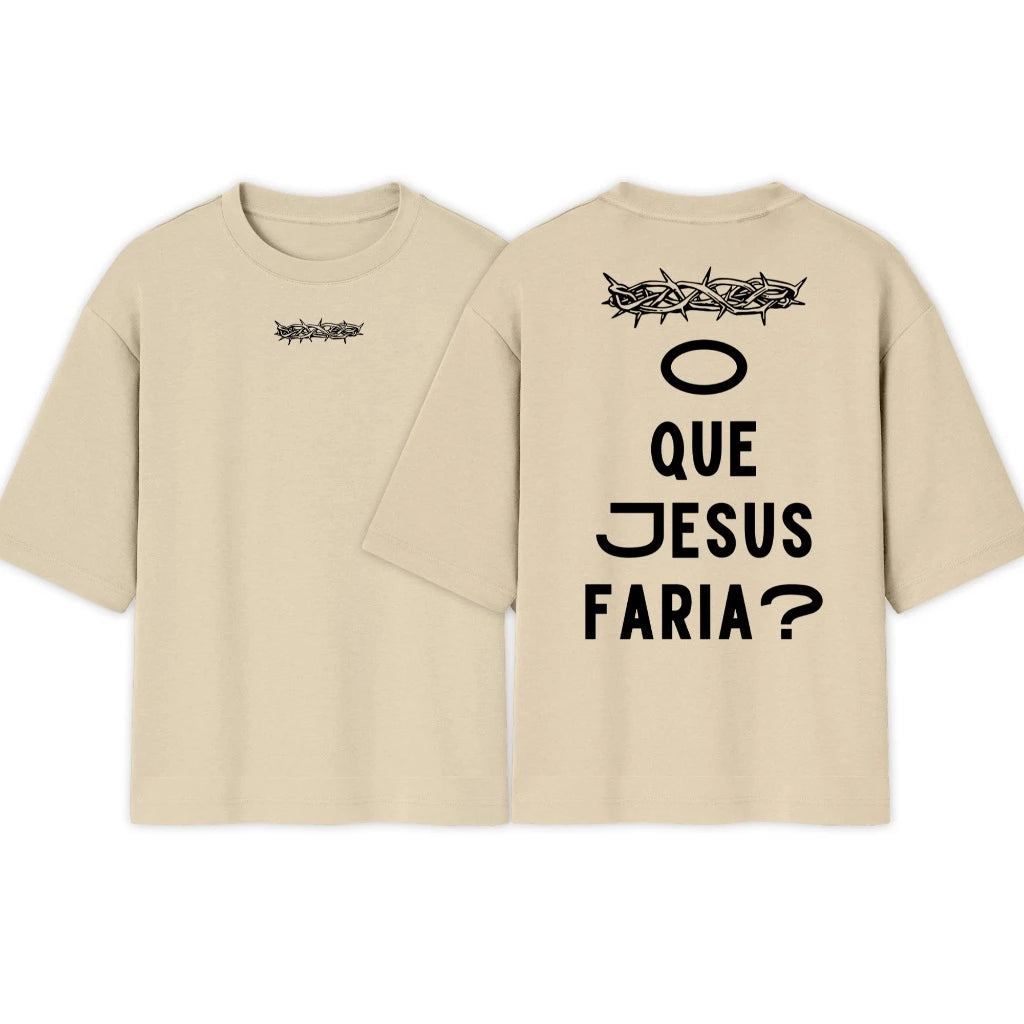 Camiseta Oversized | O que Jesus Faria?  | Varias cores