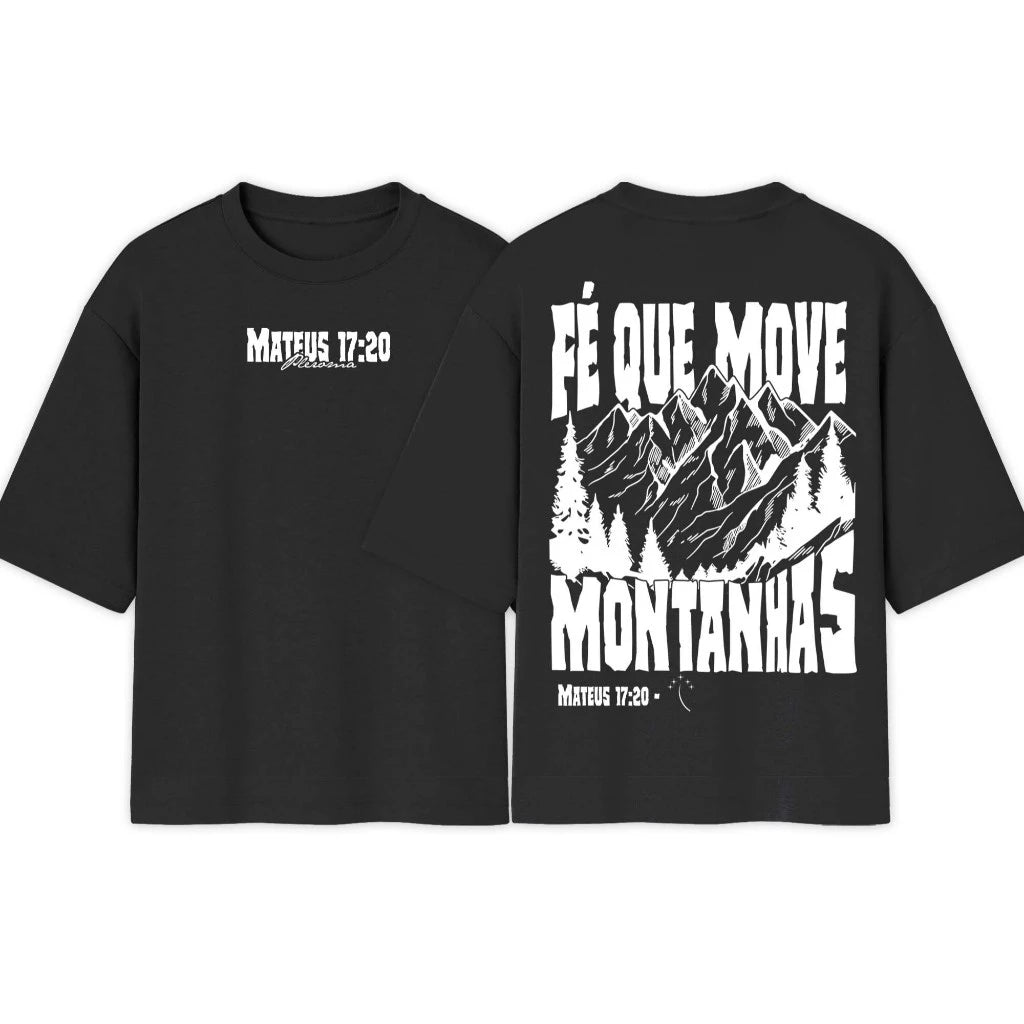 Camiseta Oversized | Fé Que Move Montanhas |  Exclusiva