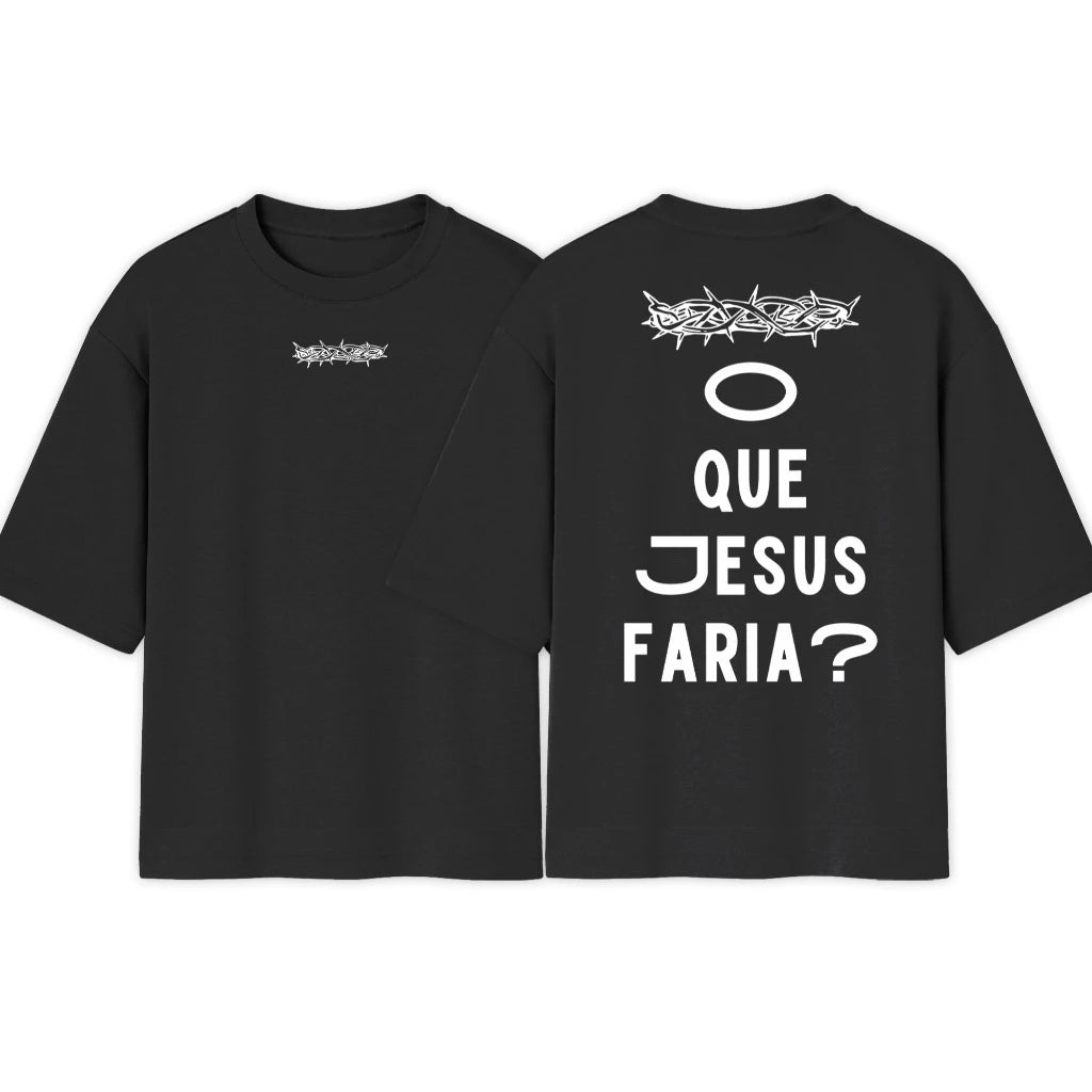 Camiseta Oversized | O que Jesus Faria?  | Varias cores