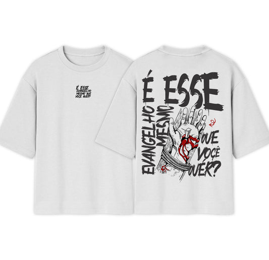 Camiseta Oversized | É esse evangelho mesmo que você quer ? | Varias cores