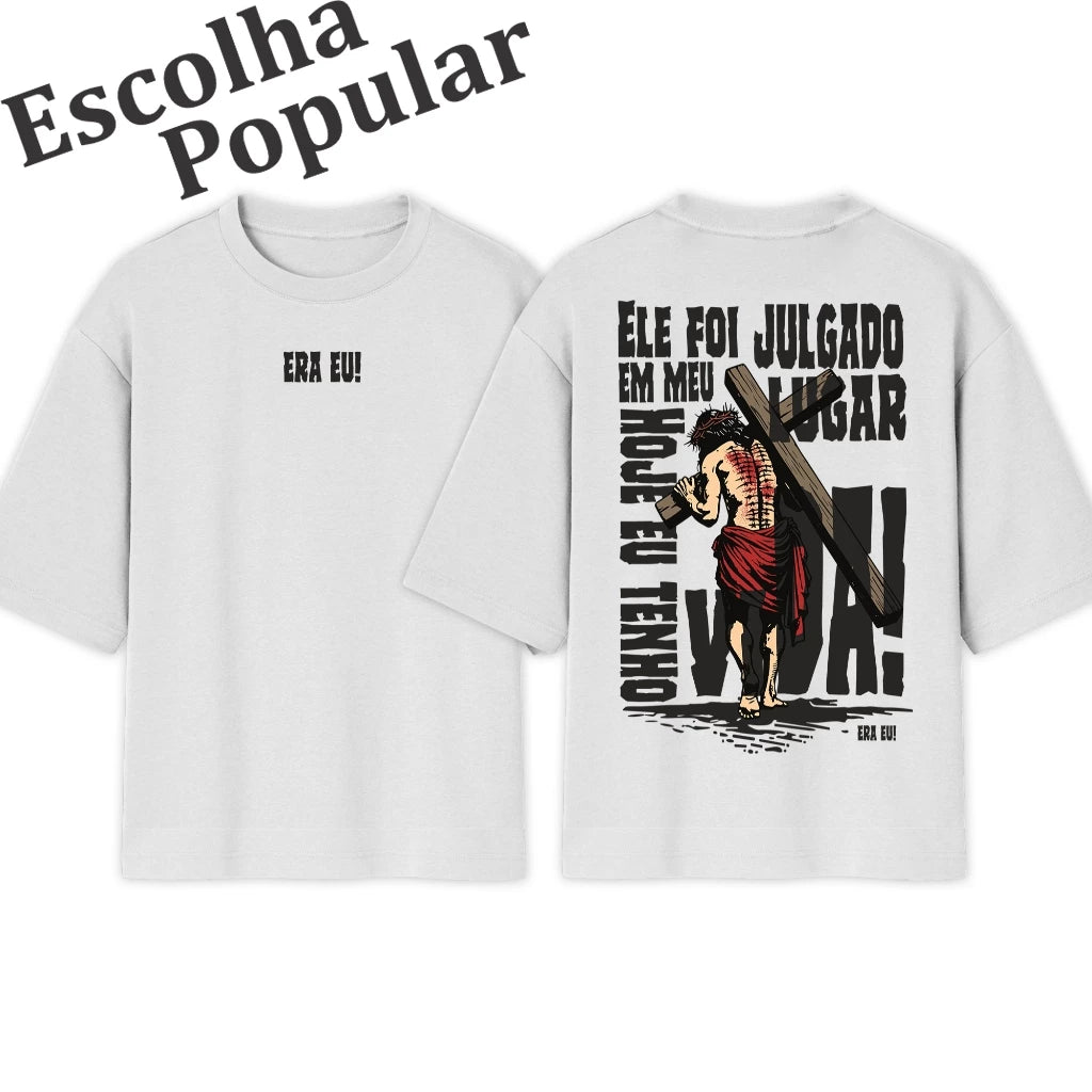 Camiseta Oversized |  Ele foi julgado em meu lugar | Popular