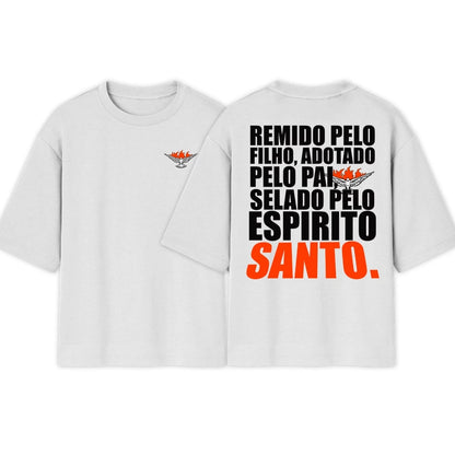 Camiseta OVERSIZED Crista | Remido Pelo Filho Adotado Pelo Pai Selado Pelo Espirito |