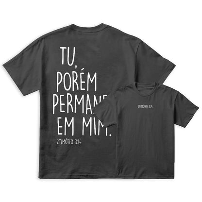 Camiseta Crista Evangélica | Tu Porém Permaneça em Mim | Varias cores