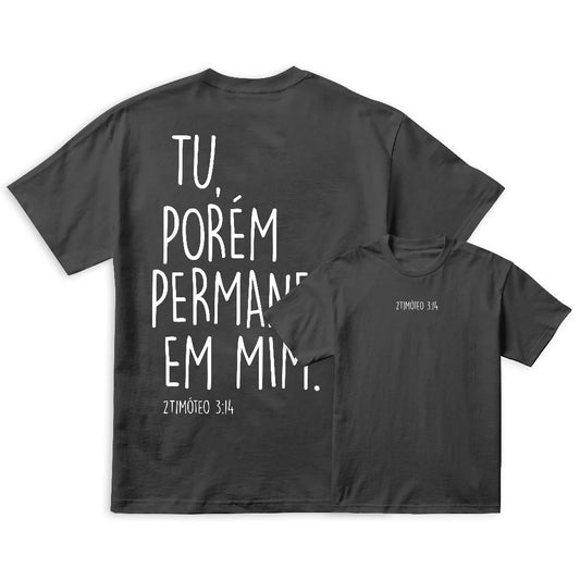 Camiseta Crista Evangélica | Tu Porém Permaneça em Mim | Varias cores