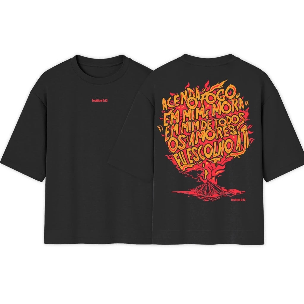 Camiseta Crista Oversized | Acenda o Fogo em Mim | Varias cores