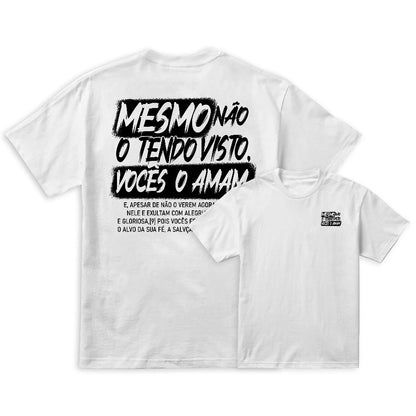 Camiseta  |  Mesmo Não o Tendo Visto Vocês o Amam