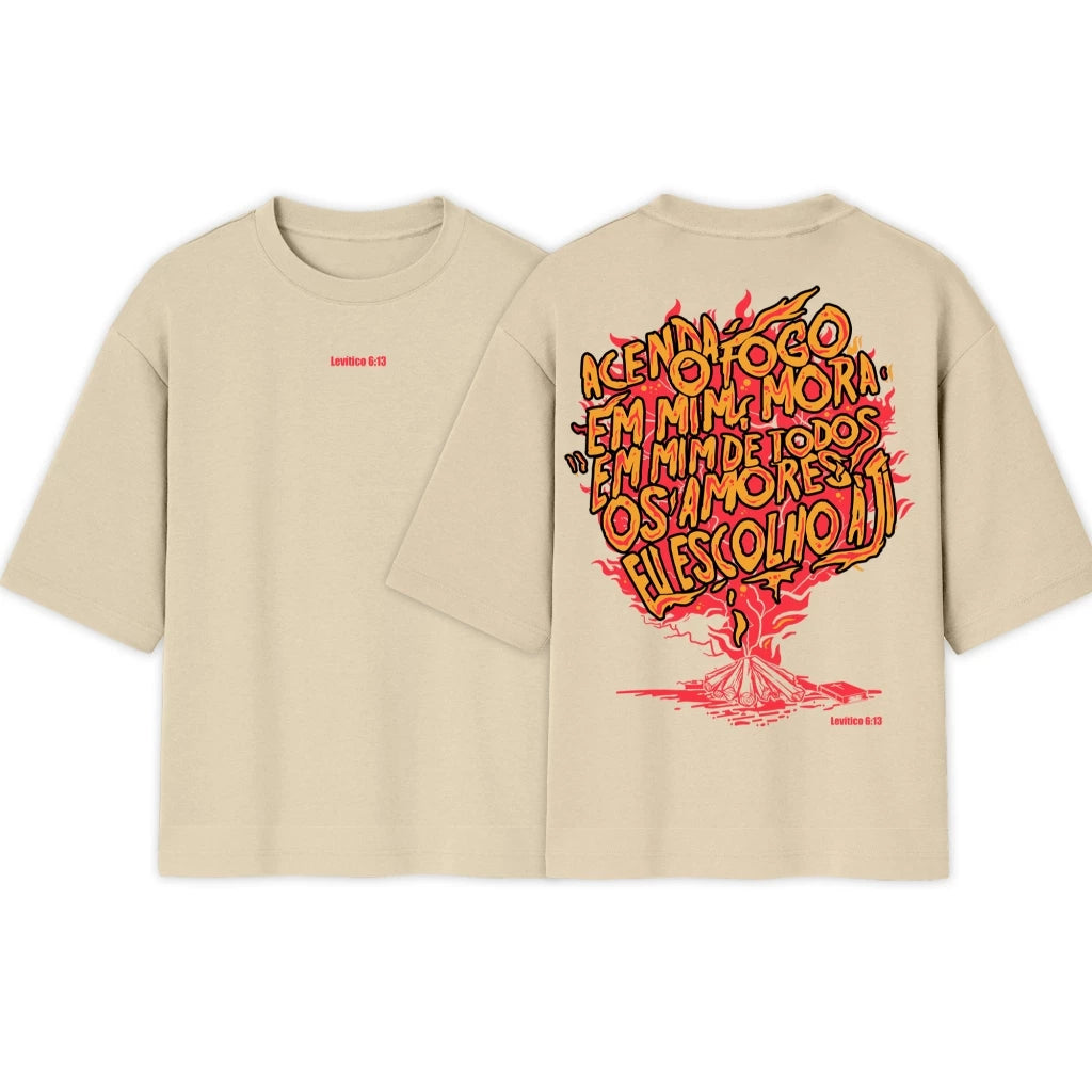 Camiseta Crista Oversized | Acenda o Fogo em Mim | Varias cores