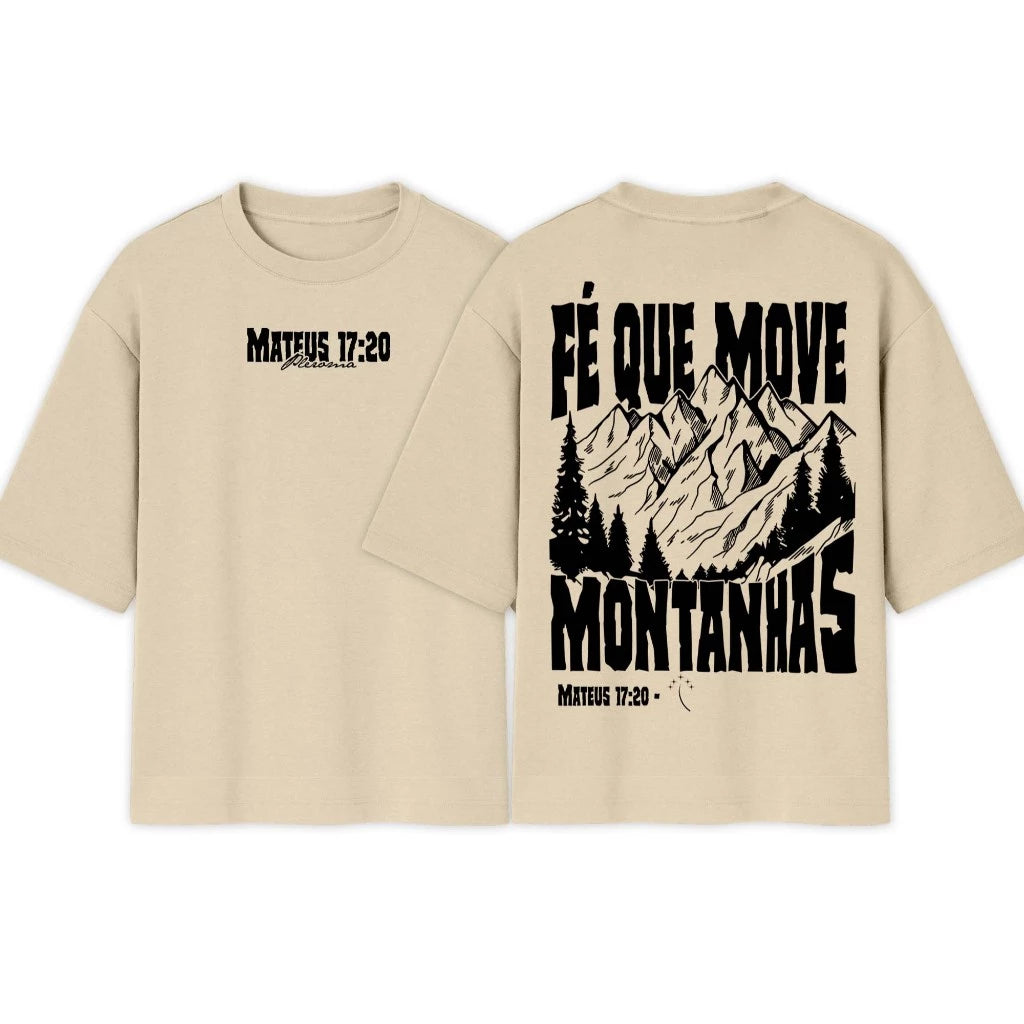 Camiseta Oversized | Fé Que Move Montanhas |  Exclusiva