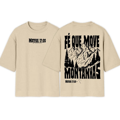 Camiseta Oversized | Fé Que Move Montanhas |  Exclusiva