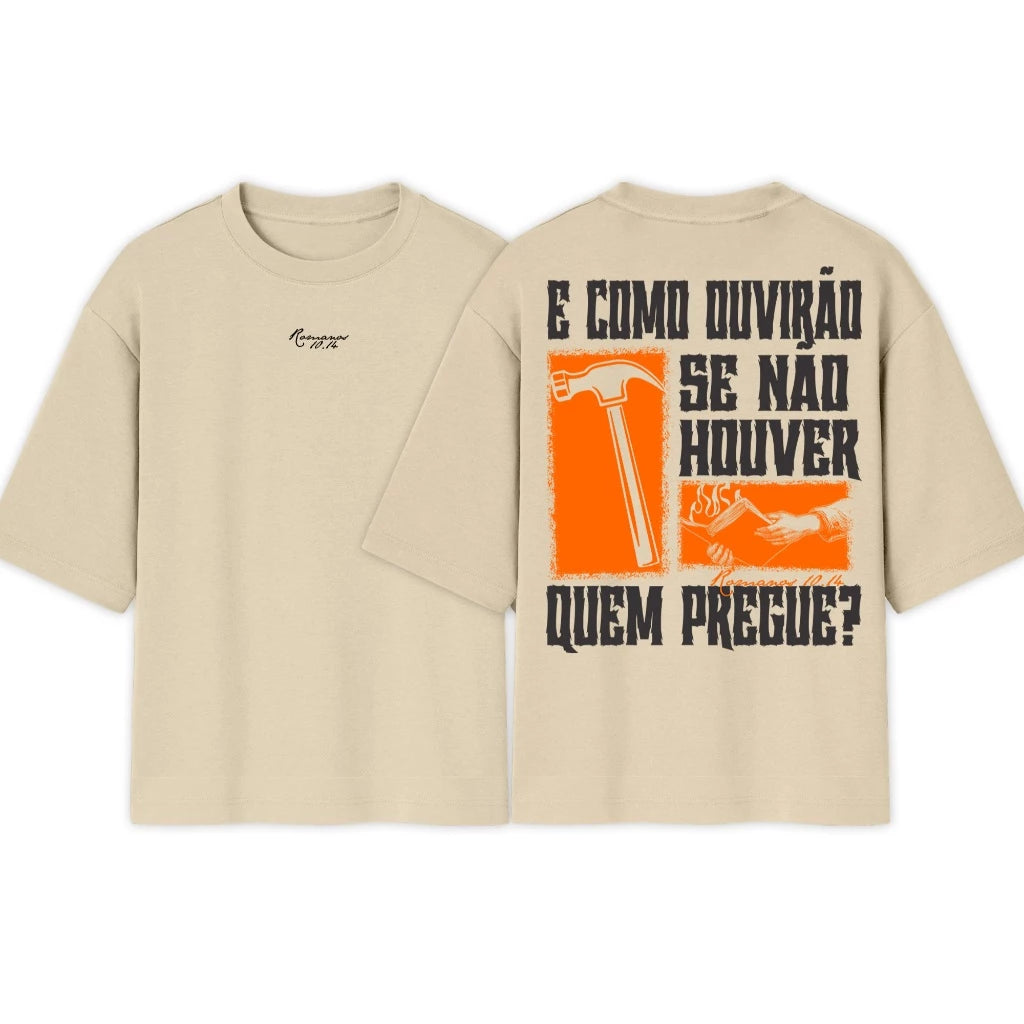 Camiseta Crista Oversized | Como Ouvirão se não houver quem pregue | Varias cores