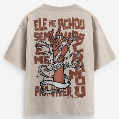 Camiseta Oversized |Ele me achou sem vida e me chamou pra viver | lançamento