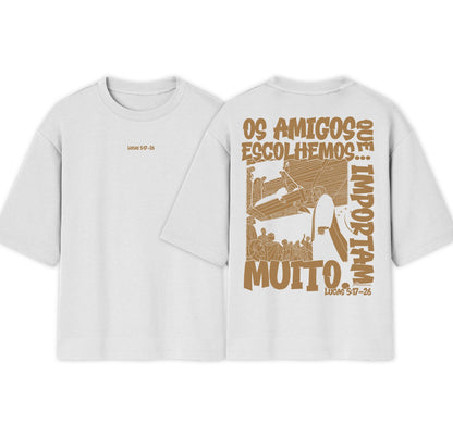 Camiseta Oversized | Os amigos que escolhemos importam muito | LANÇAMENTO