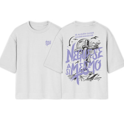 Camiseta Oversized | Negue se a si Mesmo | Nova Tendência