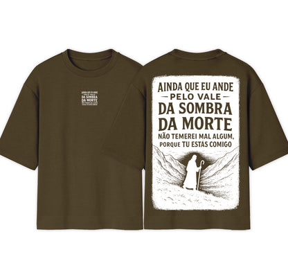 Camiseta Oversized  |   Ainda Que Eu Ande Pelo Vale Da Sombra |  Exclusiva