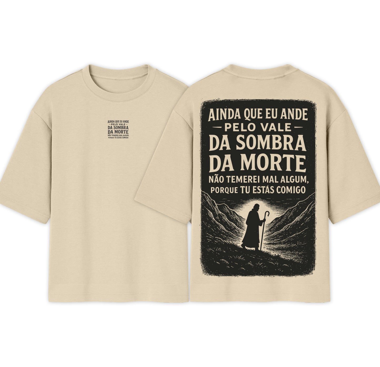 Camiseta Oversized  |   Ainda Que Eu Ande Pelo Vale Da Sombra |  Exclusiva