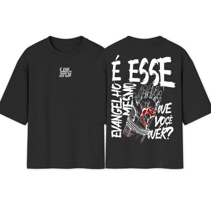 Camiseta Oversized | É esse evangelho mesmo que você quer ? | Varias cores