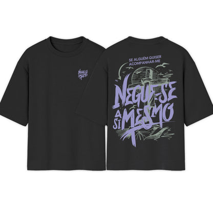 Camiseta Oversized | Negue se a si Mesmo | Nova Tendência