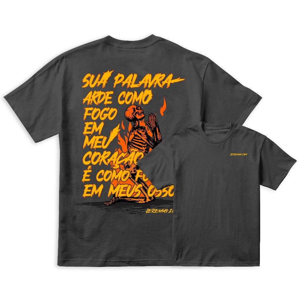 Camiseta | Sua Palavra Arde Como Fogo | OFERTA