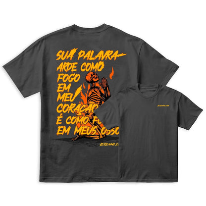 Camiseta | Sua Palavra Arde Como Fogo | OFERTA